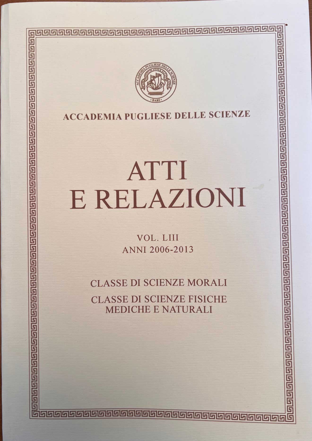 Atti e Relazioni LIII - anni 2006 - 2013 - Accademia Pugliese delle Scienze